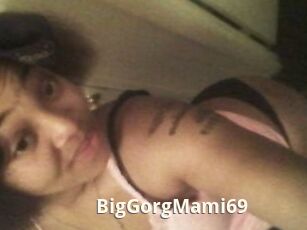 BigGorgMami69