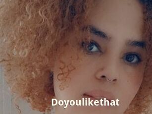 Doyoulikethat