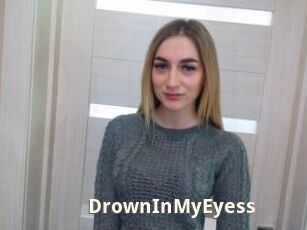 DrownInMyEyess