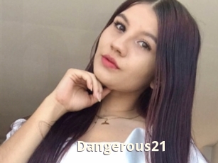 Dangerous21
