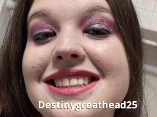Destinygreathead25