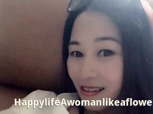 HappylifeAwomanlikeaflower