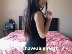 Ihaveabigheart