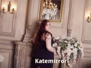 Katemirror