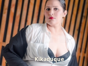Kikaduque