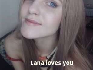 Lana_loves_you