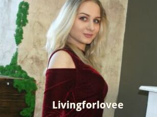 Livingforlovee