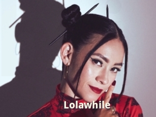 Lolawhile