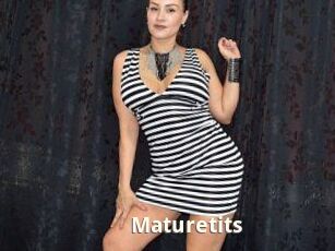 Maturetits