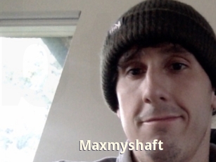 Maxmyshaft