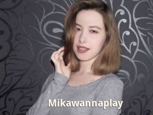 Mikawannaplay