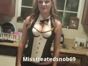 Misstreatedsnob69