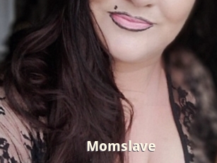 Momslave