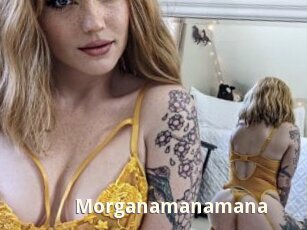 Morganamanamana