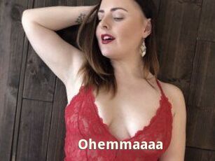 Ohemmaaaa