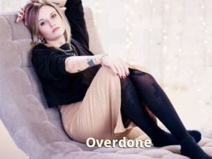 Overdone