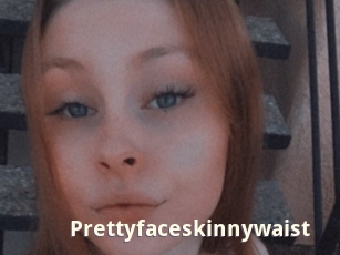 Prettyfaceskinnywaist