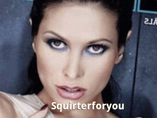 Squirterforyou