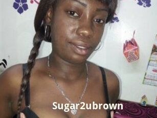 Sugar2ubrown