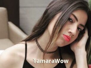 TamaraWow