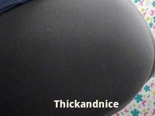 Thickandnice