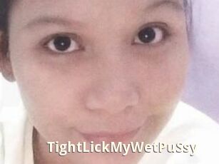 TightLickMyWetPuSsy