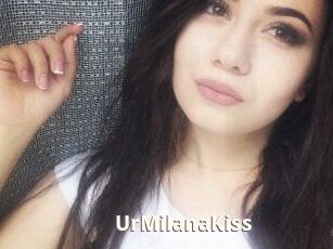 UrMilanaKiss_