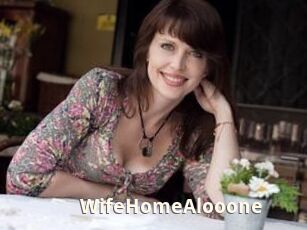 WifeHomeAlooone