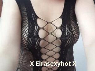 X_Eirasexyhot_X