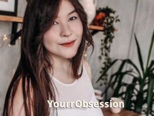 YourrObsession